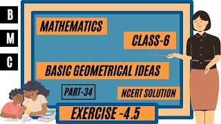 CLASS-6 MATHS NCERT CHAPTER-4 BASIC GEOMETRICAL IDEAS IN HINDI | CLASS 6 EXERCISE- 4.5 SOLUTION |