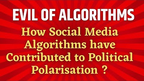 How Social Media Algorithms Contribute to Polarization | Effects of Social Media | Digital Divide
