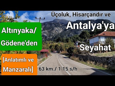 Kumluca Altınyaka/ Gödene Akçağıl Yaylasından, Üçoluk, Hisarçandır ve Antalya Otogar'a Seyahat