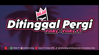 VinKy YT - Ditinggal Pergi VinKy