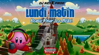 Dj NexX   Lundi Matin Remix Pour Les Bébé Resimi