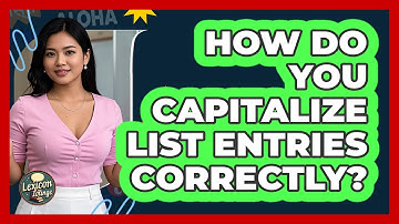 How Do You Capitalize List Entries Correctly?