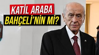 Katil Araba Bahçelinin Mi?