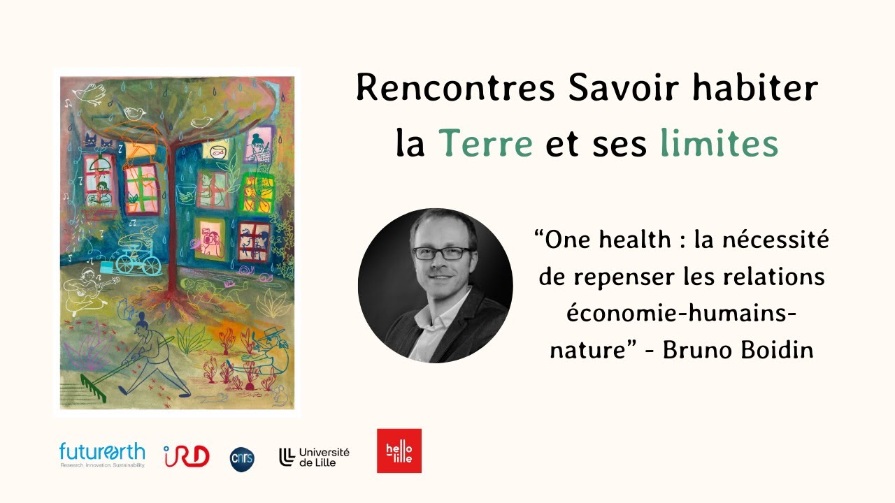 Youtube Video: One health : la nécessité de repenser les relations économie-humains-nature - Bruno Boidin