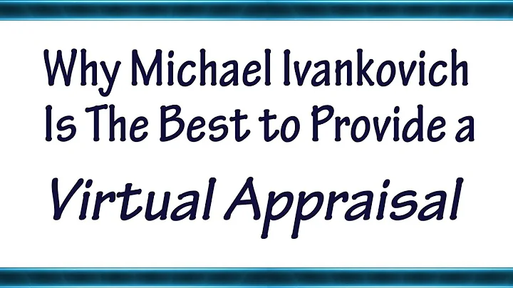 Michael Ivankovich Nationwide Virtual Appraisals - Why Mike is Best for Your Virtual Appraisal