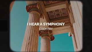 [Lyrics] I Hear A Symphony - Cody Fry