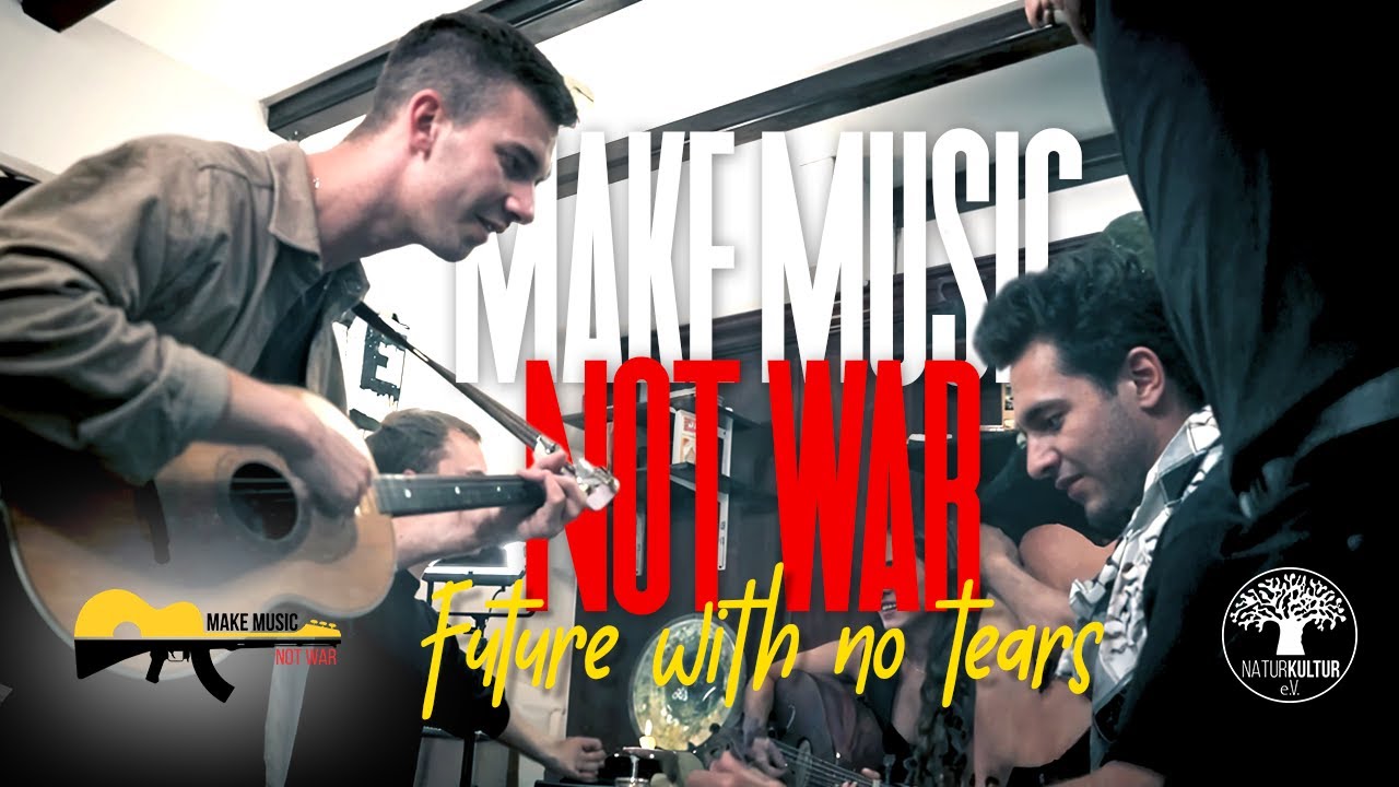 Make music. Not war. - Future with no tears