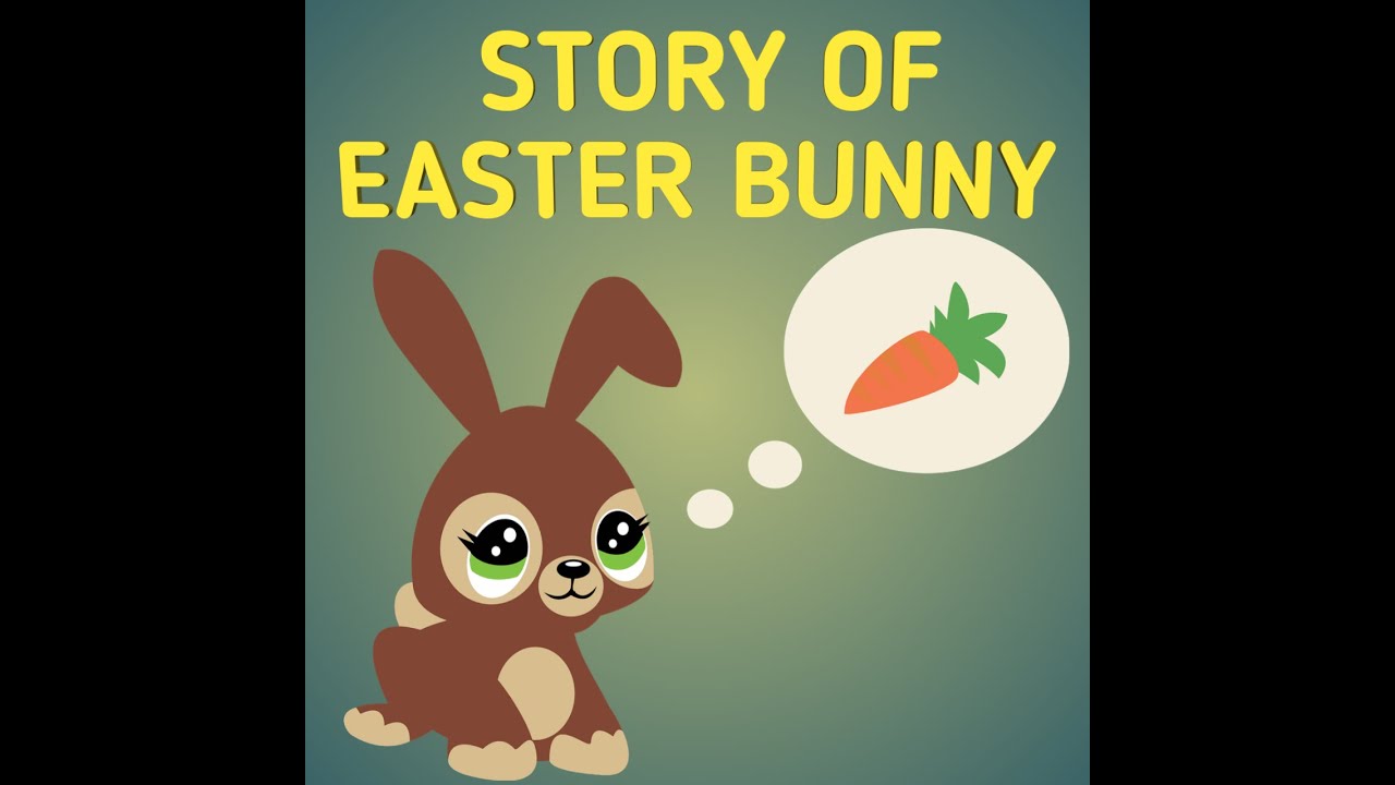 STORY OF EASTER BUNNY YouTube
