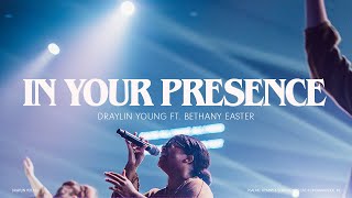 Draylin Young - In Your Presence (feat. Bethany Easter) [Official Video]
