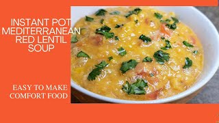 Instant Pot Mediterranean Red Lentil Soup (30 Min Meal) #lentils #mediterranean #soup