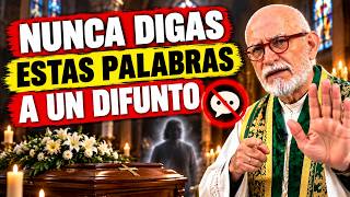 Padre Aguilar Valdés ADVIERTE: ¡JAMÁS DIGAS ESTAS PALABRAS a un DIFUNTO! Podrían IMPEDIR su DESCANSO