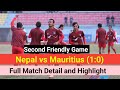 Second friendly match nepal vs mauritius full match detail and highlight