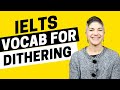 Speaking part 1 vocabulary for dithering  ielts energy podcast 1343