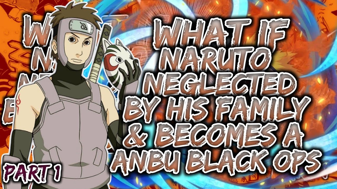 What If Naruto Neglected By His Family & Becomes A ANBU Black Ops | Op Naruto | PART 1