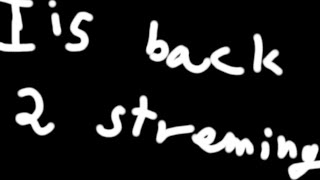I am back to streaming | Random games