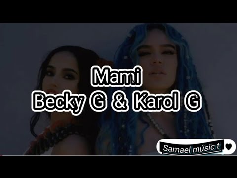 Mami - Becky G & Karol G ( músic letra ) - YouTube