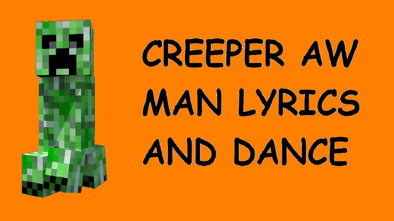 Creeper Aw Man Lyrics / Creeper Aw Man - Parody Song of Minecraft