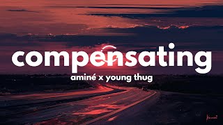 Aminé \& Young Thug - Compensating (Clean - Lyrics)