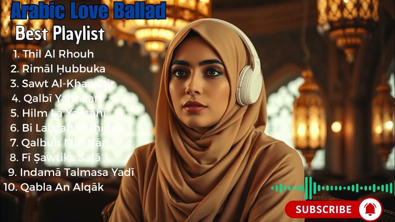 Arabic Romantic Songs You’ll Never Forget 💖 Timeless Love Playlist Arabic Romantic Songs You’ll Never Forget 💖 Timeless Love Playlist