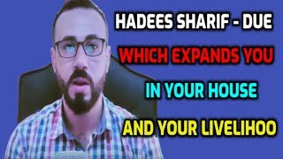 hadees sharif | due which expands you in your house and your livelihood