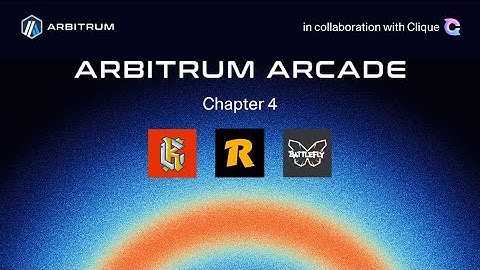 Arbitrum Arcade - Chapter 4 Compilation