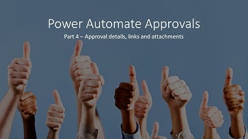 Power Automate Approvals Part 4: Details, links and attachments (and requestors)