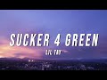 LIL TAY - SUCKER 4 GREEN (Lyrics)