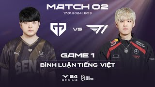 [17.01.2024] GEN vs T1 | Game 1 | Bình Luận Tiếng Việt | LCK Mùa Xuân 2024