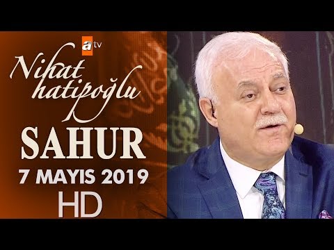 Nihat Hatipoğlu ile Sahur - 7 Mayıs 2019