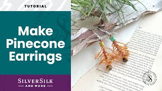 How to Make Pinecone Texture Earrings using SilverSilk 3-Needle Chain
