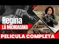 REGINA LA MICHOACANA 🎬  Película Completa en Español