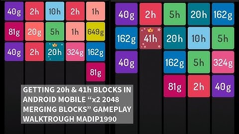 GETTING 20h & 41h BLOCKS IN ANDROID MOBILE “x2 2048 MERGING BLOCKS” GAMEPLAY WALKTROUGH MADIP1990