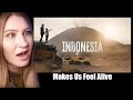 Indonesia Makes Us Feel Alive Reaction