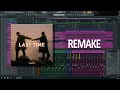 YUMA - Last Time ft. Amadea (FL STUDIO REMAKE)