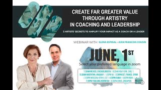 Create far greater value with Artistry in Coaching &amp; Leadership - Elena Espinal Jean-Francois Cousin