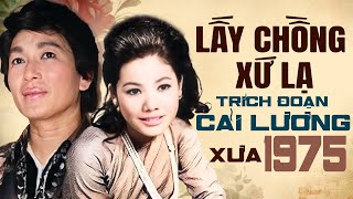 MINH PHỤNG PHƯỢNG LIÊN - Lấy Chồng Xứ Lạ | Trích Đoạn Cải Lương Xưa 1975 Để Đời