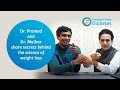 Dr pramod and dr malhar share secrets behind the science of weight loss