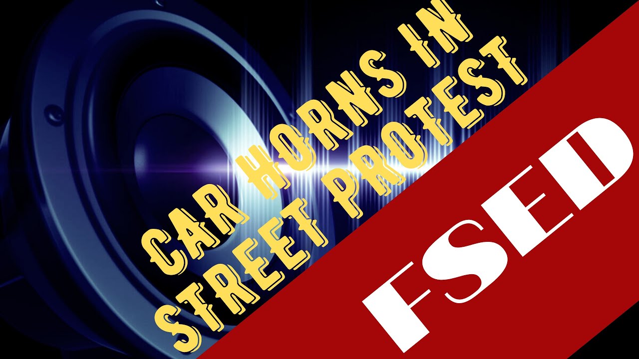 Car Horns in Street Protest Free Sound Effects Download FSED YouTube