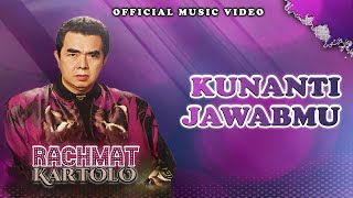 Rachmat Kartolo - Kunanti Jawabmu