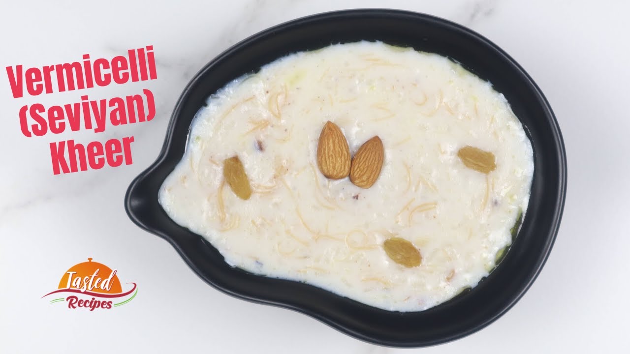 Rice  Kheer Recipe with Seviyan (Vermicelli) | Eid Special | Tasted Recipes