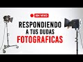 🔴 Respondiendo a tus dudas Fotográficas #2