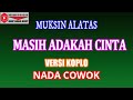 KARAOKE VERSI KOPLO MASIH ADAKAH CINTA - MUKSIN ALATAS (COVER)  NADA COWOK