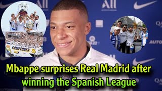 Urgent after the Paris match, Mbappe surprises Real Madrid after winning the Spanish League !