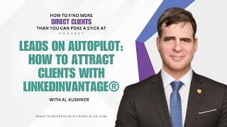 Leads on Autopilot: How to Attract Clients with LinkedInVantage®
