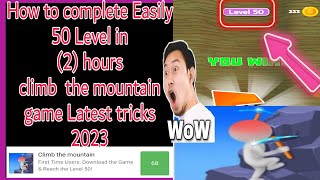 How to complete Easily 50 Level climb the mountain game Latest tricks 2023 screenshot 4