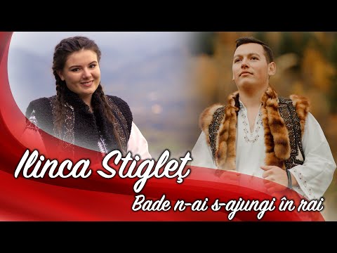 Ilinca Stigleț- Bade n-ai s-ajungi în rai [Videoclip Oficial 4K]