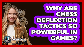 Why Are Chess Deflection Tactics So Powerful In Games? - The Board Game Xpert