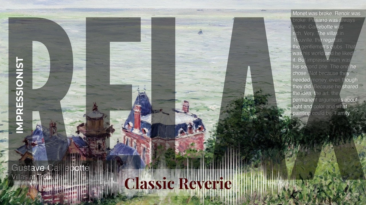 Relax - Classic Reverie with Impressionist | Caillebotte · Villas at Trouville & others