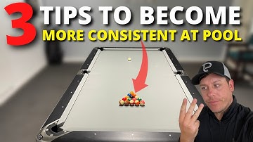 BE MORE CONSISTENT AT POOL ! 3 Tips