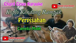 Perpisahan ( Camelia Malik ) Karaoke Chord Cewe | koplo Kendang Rampak